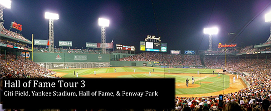 Hall of Fame, Citi Field, Yankee Stadium & Fenway Park