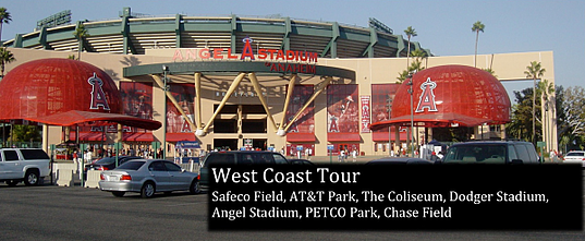West Coast Tour: Safeco Field, AT&T Park, The Coliseum, Dodger Stadium, Angel Stadium, PETCO Park, Chase Field
