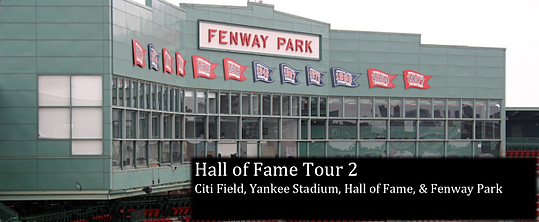 Hall of Fame Tour 2: Citi Field, Yankee Stadium, Hall of Fame & Fenway Park